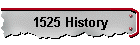 1525 History
