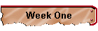 Week One